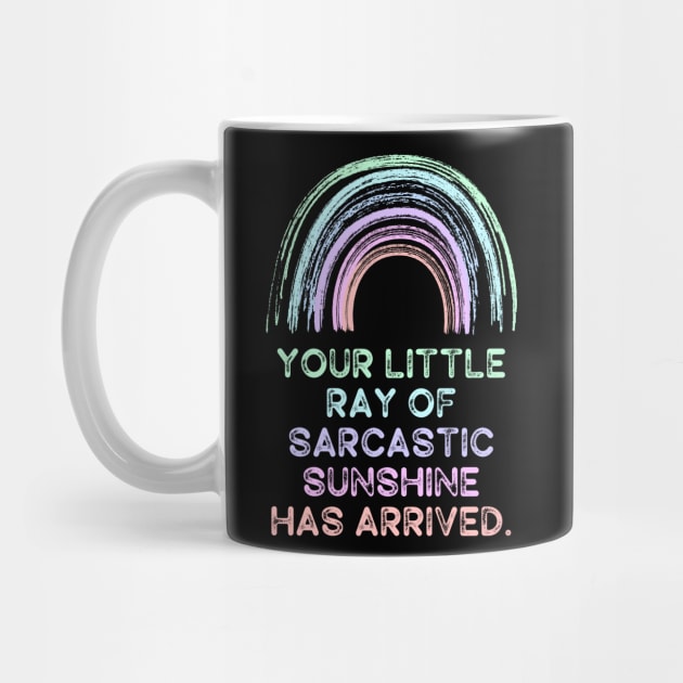 Your Little Ray of Sarcastic Sunshine Has Arrived by Erin Decker Creative